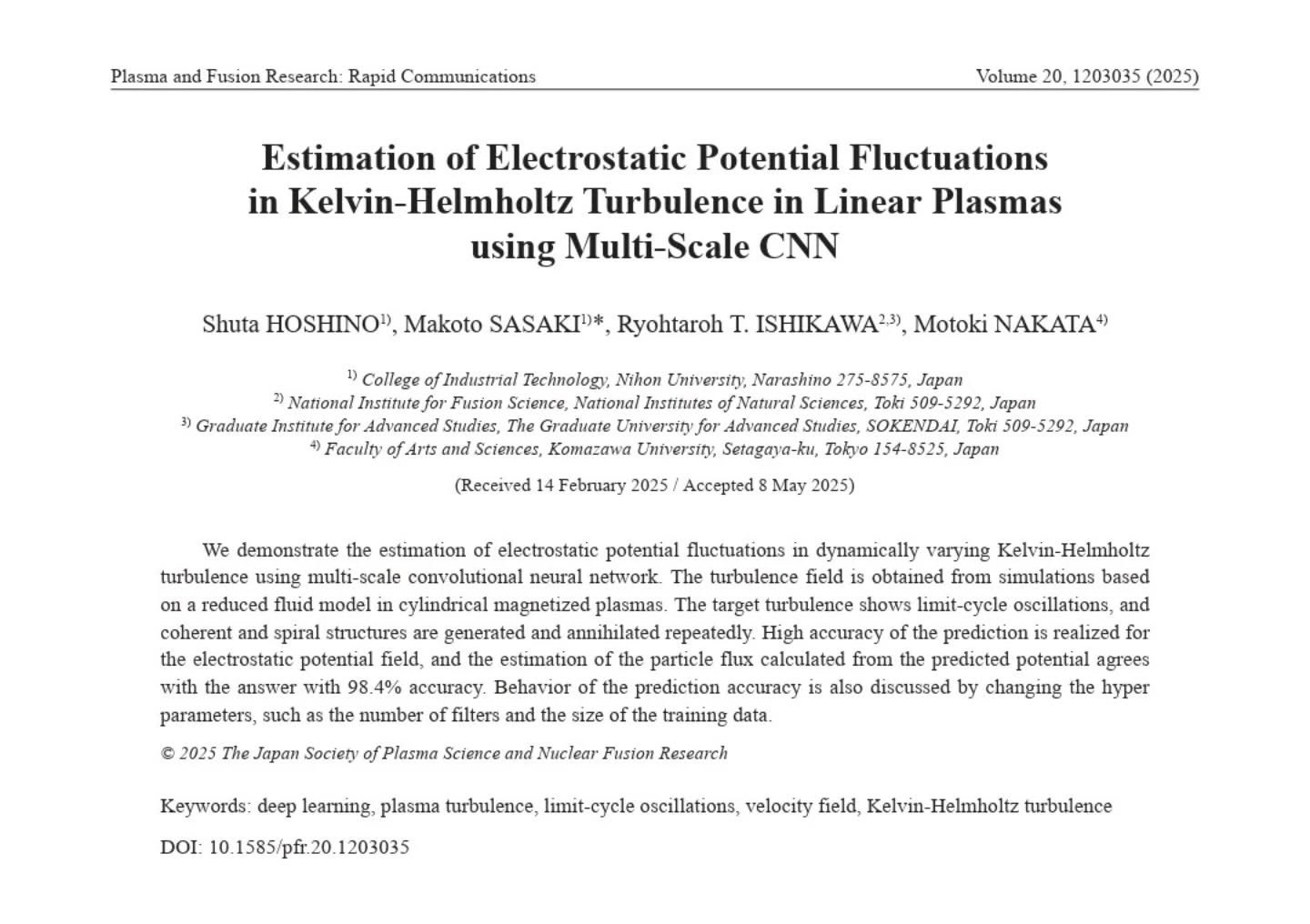 佐々木研究室　大学院生　星野さんの論文

タイトル: Estimation of electrostatic potential fluctuations in Kelvin-Helmholtz turbulence in linear plasmas using multi-scale CNN
論文誌: Plasma and Fusion Ressearch: Rapid Communications
URL: https://www.jstage.jst.go.jp/article/pfr/20/0/20_1203035/_pdf/-char/ja